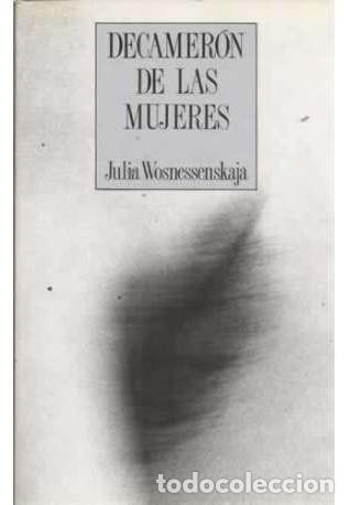 Libros de segunda mano: El Decamer&oacute;n de las Mujeres - Wosnessenskaja, Julia - Literaria - Ultramar Editores