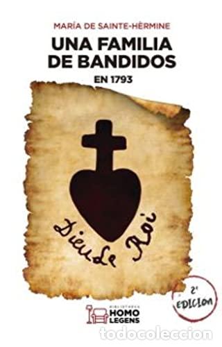 Libros de segunda mano: UNA FAMILIA DE BANDIDOS EN 1793 - DE SAINTE HERMINE, MARIE