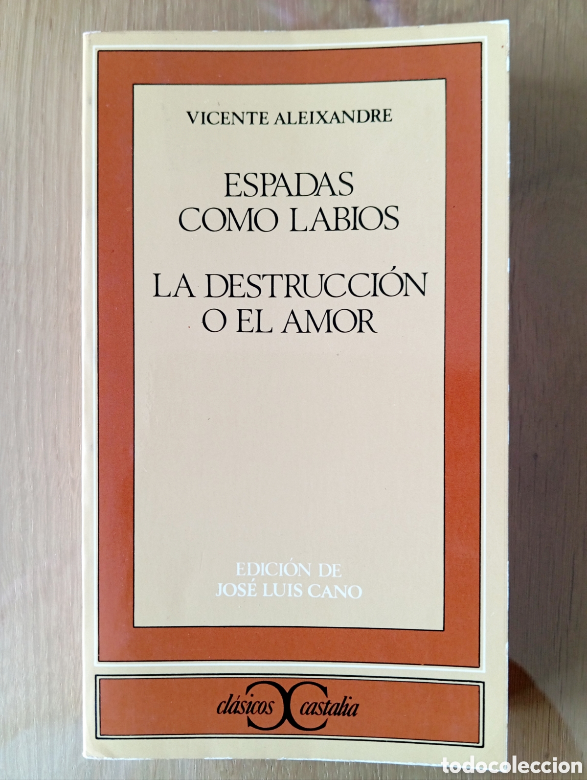 Libros de segunda mano: VICENTE ALEIXANDRE ESPADAS COMO LABIOS LA DESTRUCCI&Oacute;N O EL AMOR EDICI&Oacute;N DE JOS&Eacute; LUIS CANO CASTALIA