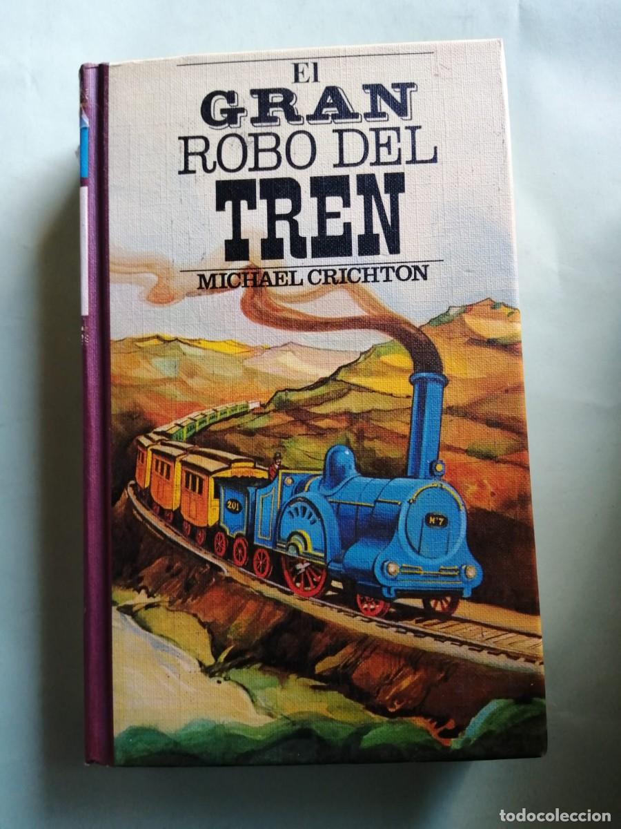 Libros de segunda mano: EL GRAN ROBO DEL TREN (MICHAEL CRICHTON)