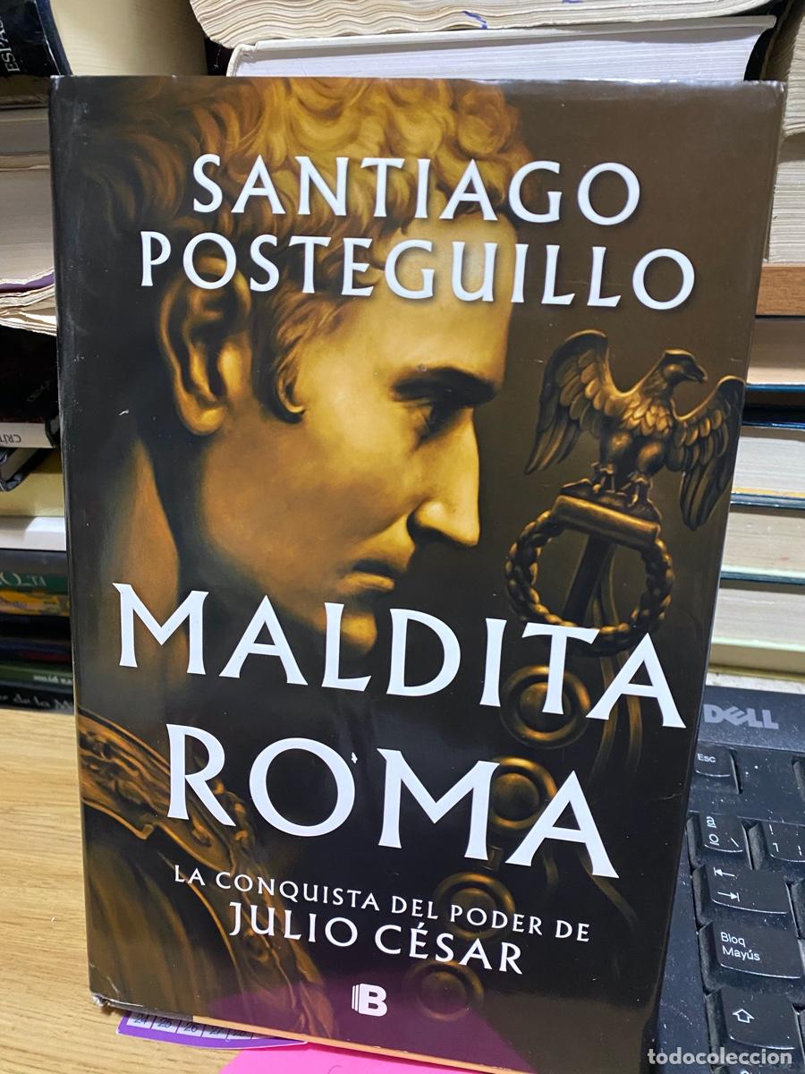 Libros de segunda mano: maldita roma, Santiago posteguillo, edt. b