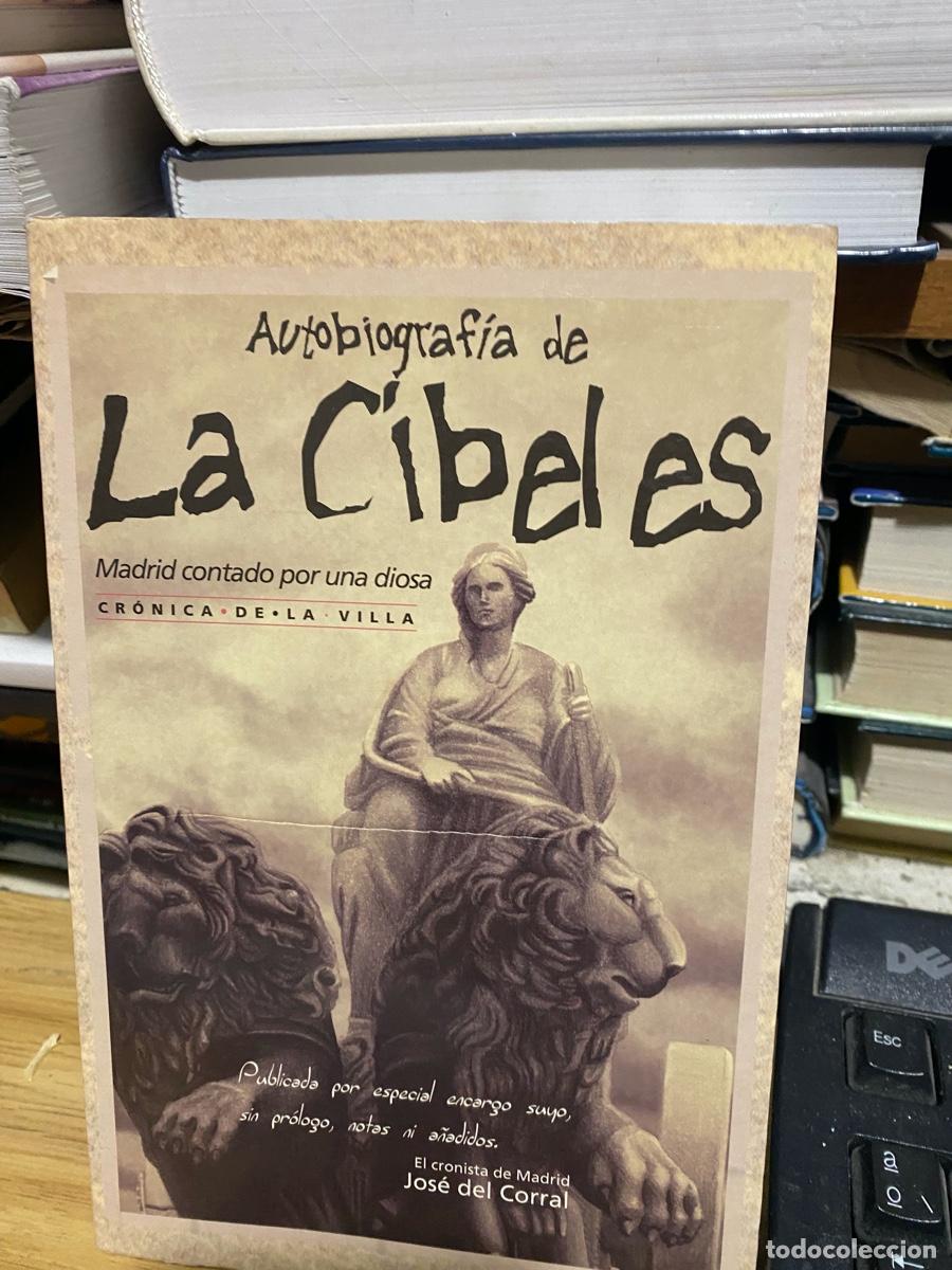 Libros de segunda mano: autobiografia de la Cibeles, el cronista de Madrid jose del corral