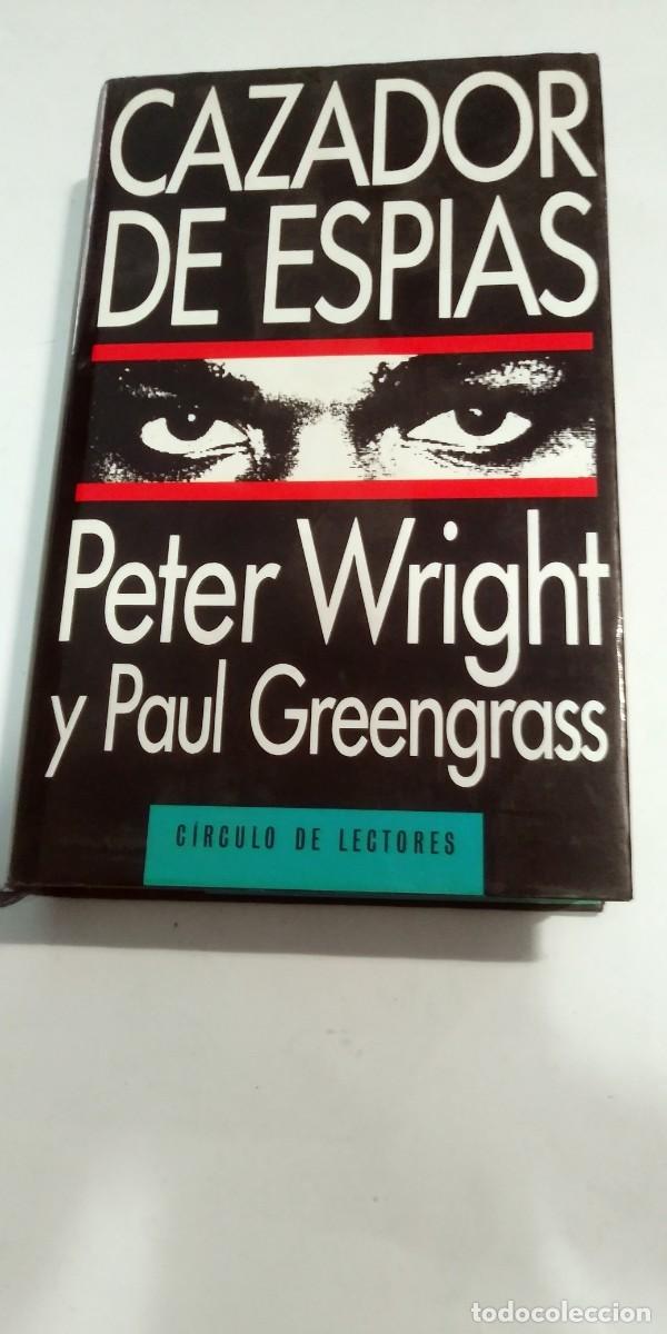 Libros de segunda mano: Cazador de esp&iacute;as Peter Wright y Paul Greengrass