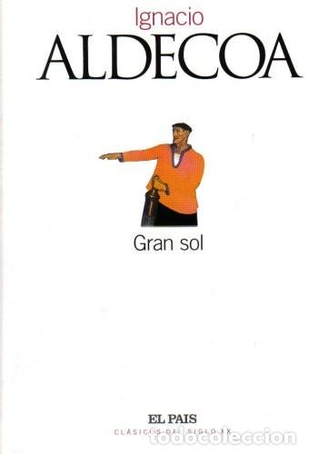 Libros de segunda mano: Gran Sol - Aldecoa, Ignacio - Ediciones el Pa&iacute;s - Cl&aacute;sicos del Siglo XX, 43