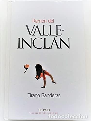 Second hand books: Tirano Banderas - Valle-Incl&aacute;n, Ram&oacute;n del - Diario el Pa&iacute;s - Cl&aacute;sicos del Siglo XX, 21