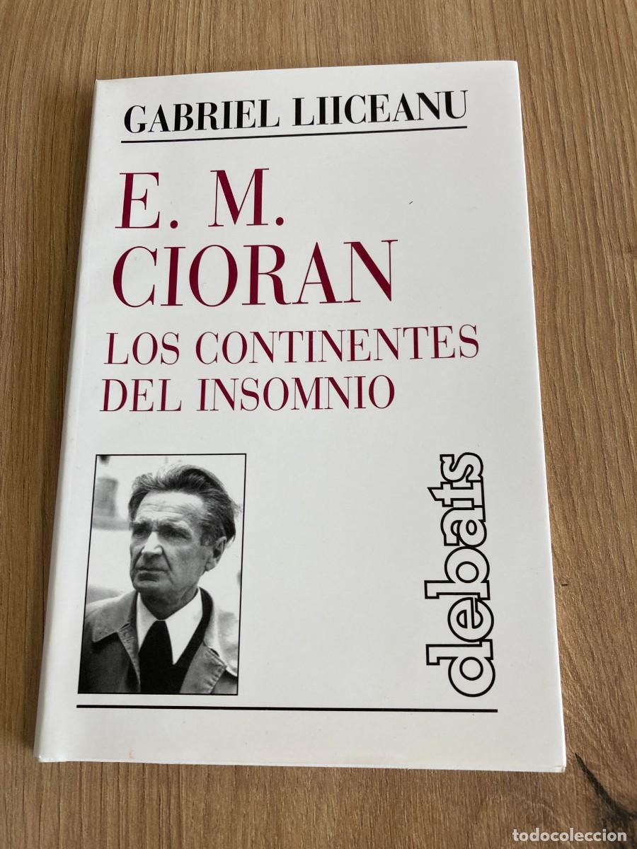 Libros de segunda mano: E. M. Cioran Los continentes del insomio Gabriel Liceanu