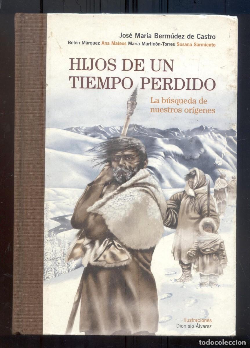 Libros de segunda mano: NUMULITE L1835 Hijos del tiempo perdido La b&uacute;squeda de nuestros or&iacute;genes Jos&eacute; Mar&iacute;a Berm&uacute;dez Castro