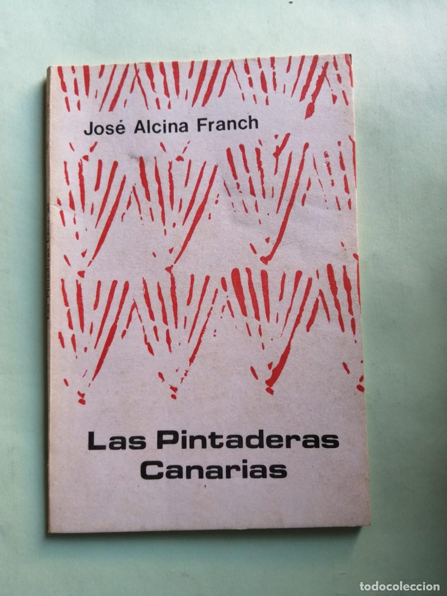 Libros de segunda mano: LAS PINTADERAS CANARIAS (JOSE ALCINA FRANCH)