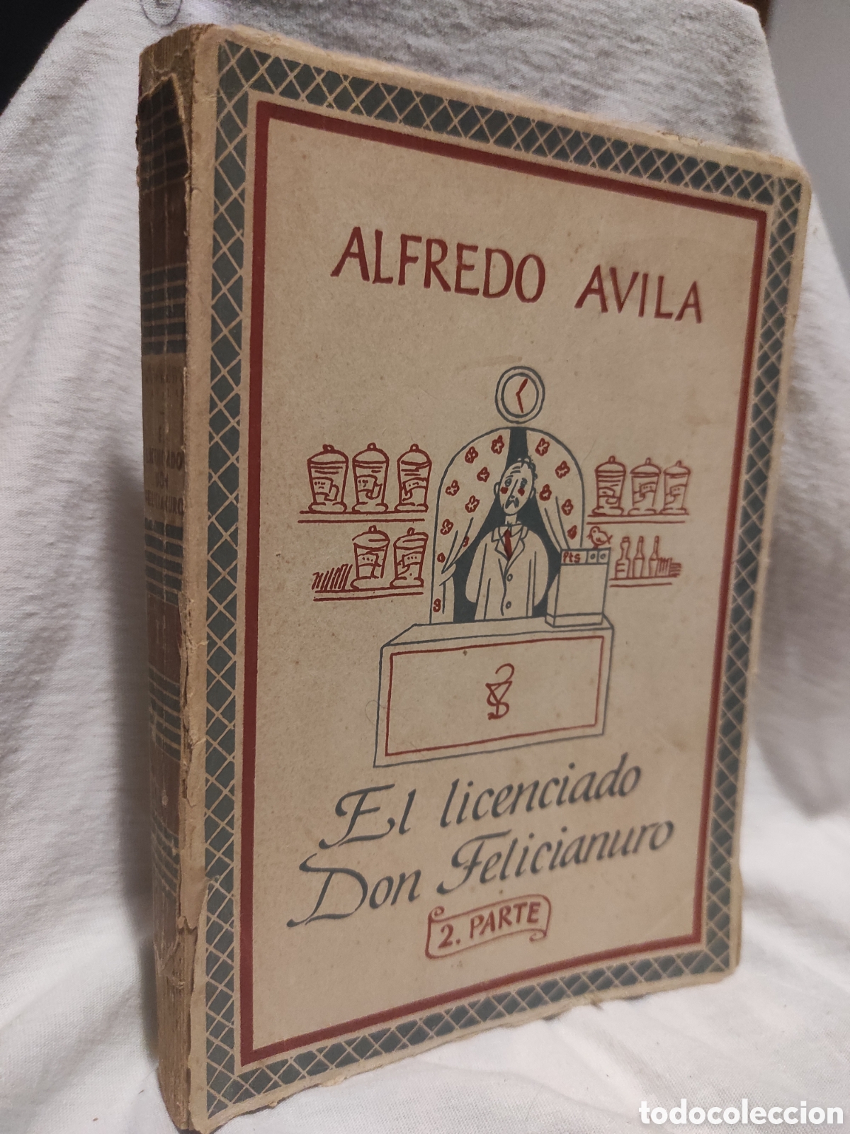 Libros de segunda mano: ALFREDO AVILA.- EL LICENCIADO DON FELICIANURO. 2&ordf; PARTE. MADRID. 1951. (PEDIDO MINIMO 10&euro;)