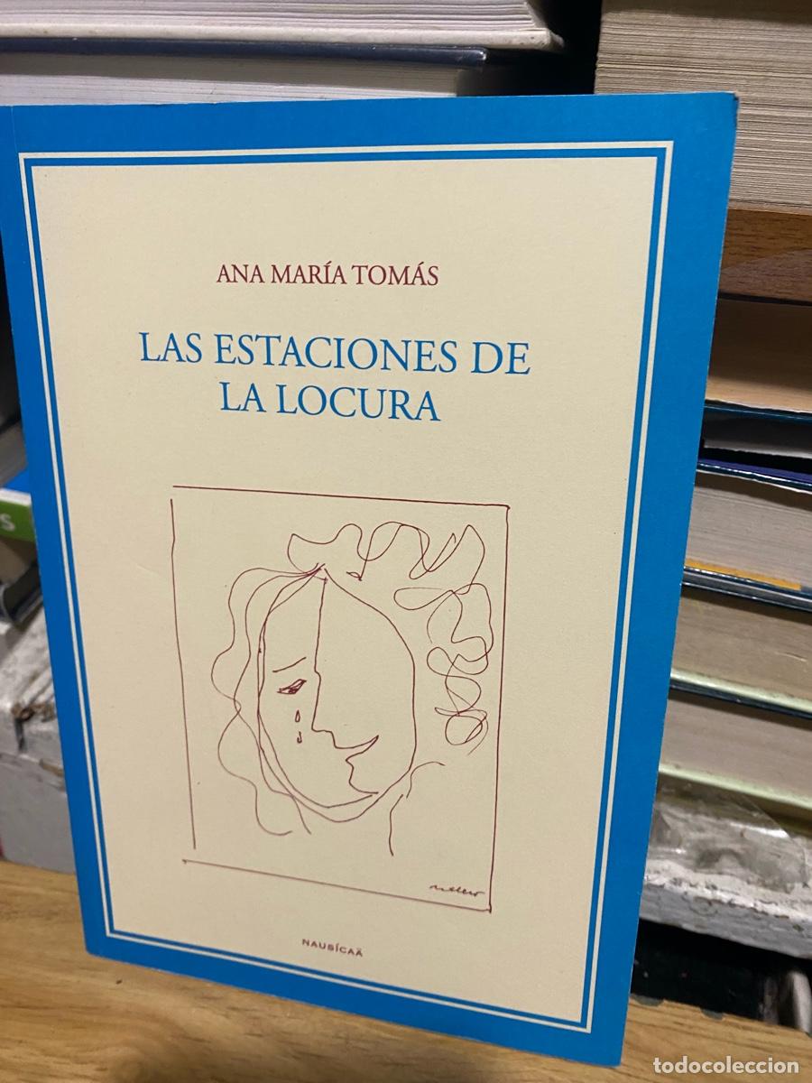 Libros de segunda mano: las estaciones de la locura , Ana maria tomas, edt. nausicaa