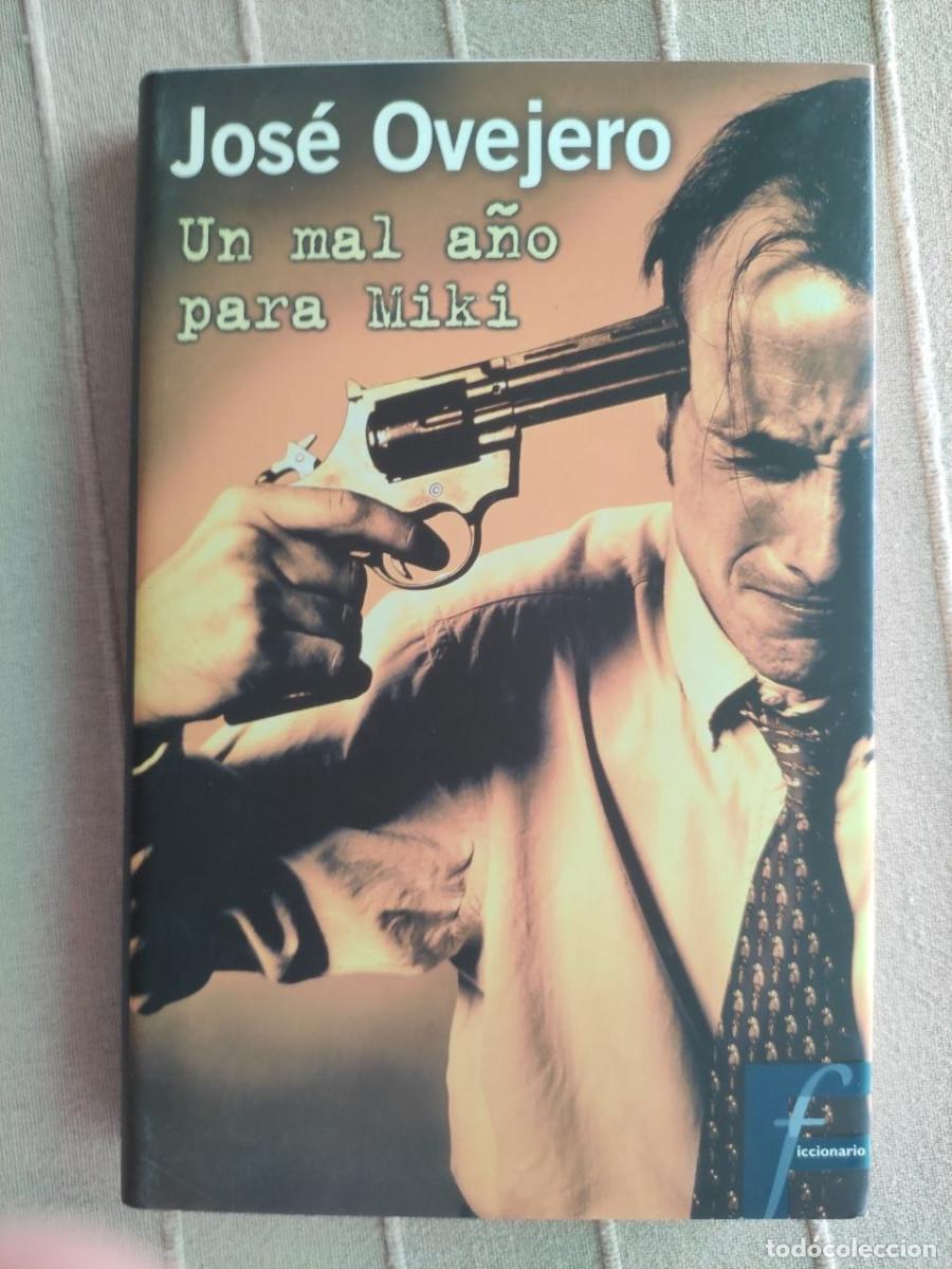 Libros de segunda mano: Un mal a&ntilde;o para Miki, Jos&eacute; Ovejero. 1&ordf; edici&oacute;n