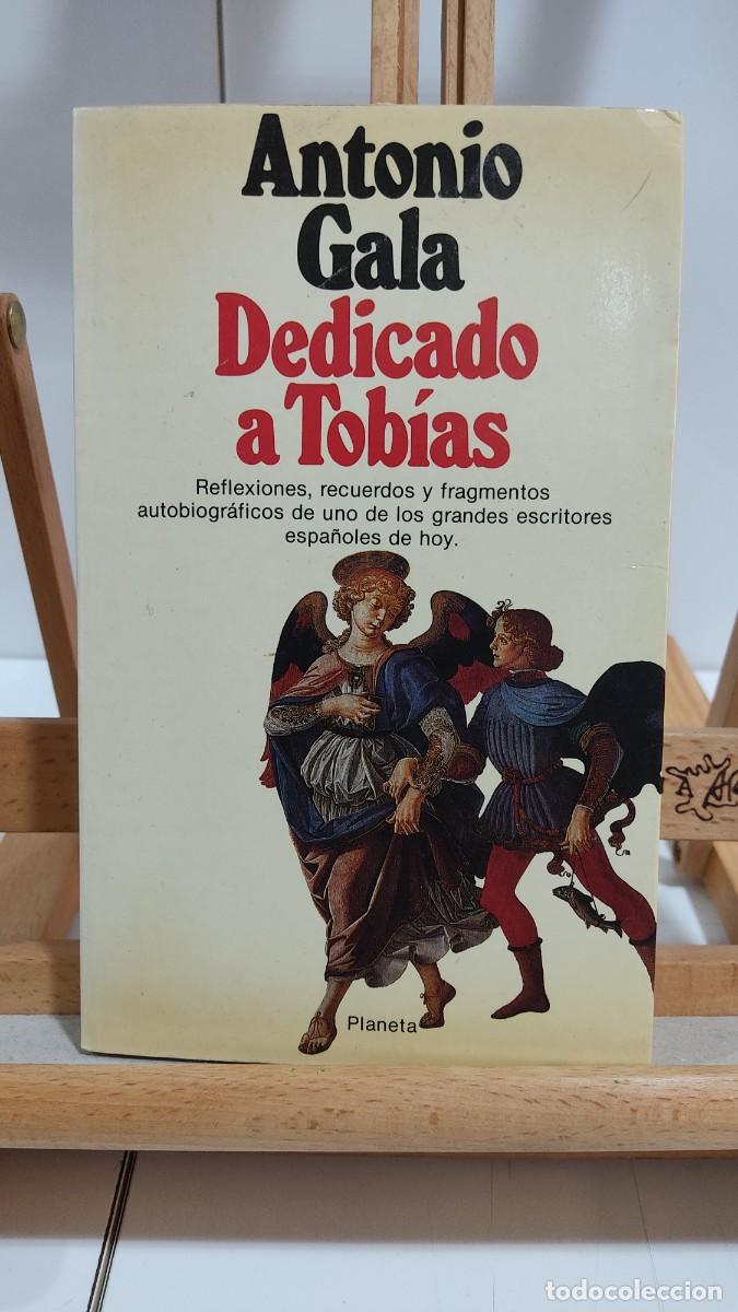 Libros de segunda mano: 1193 DEDICADO A TOBIAS, ANTONIO GALA, PLANETA, TAPA DURA, 1&ordf; EDICION O5/1988
