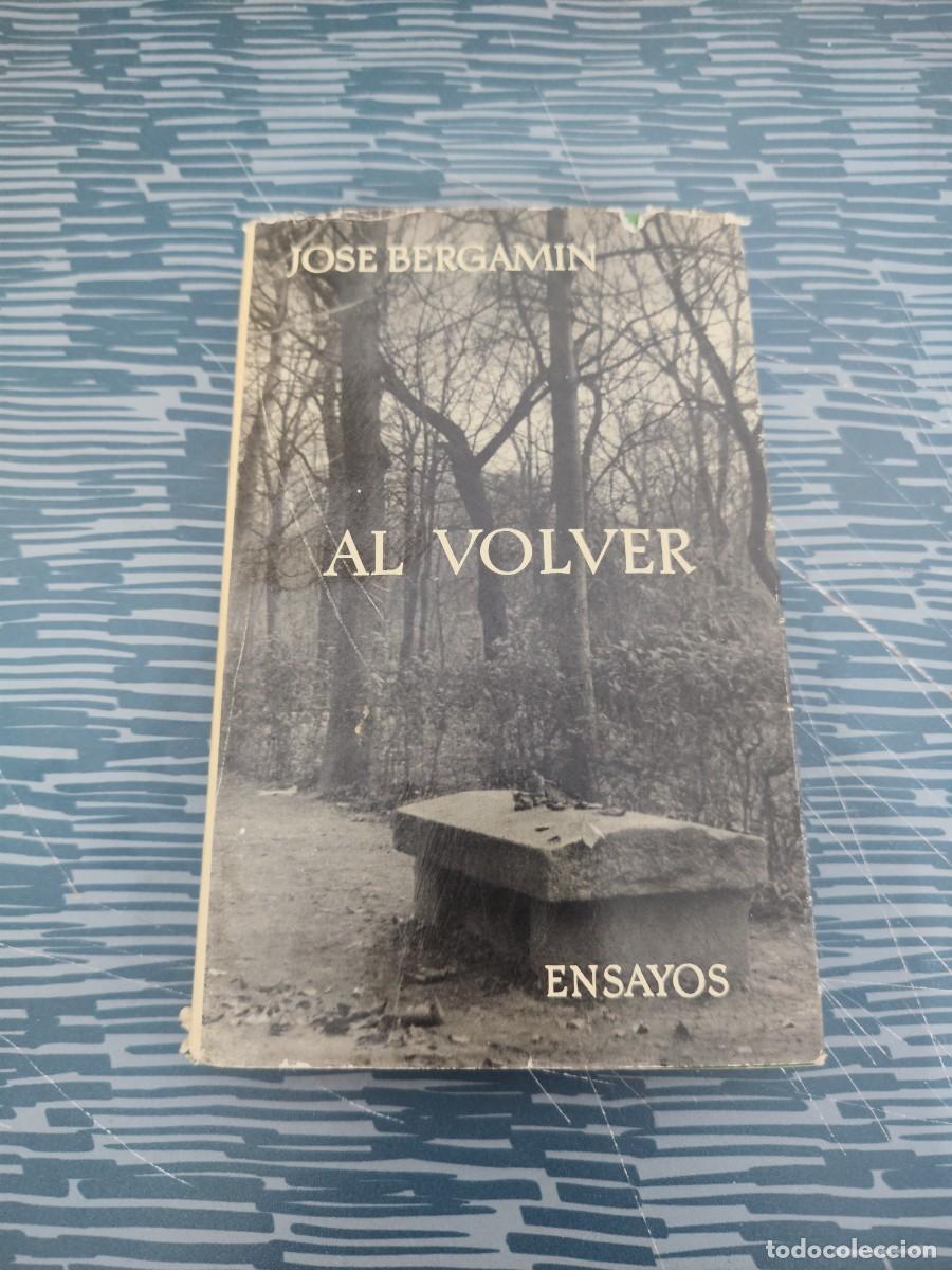 Libros de segunda mano: AL VOLVER,JOSE BERGAMIN, EDITORIAL SEIX BARRAL,1962,239 P&Aacute;GINAS.