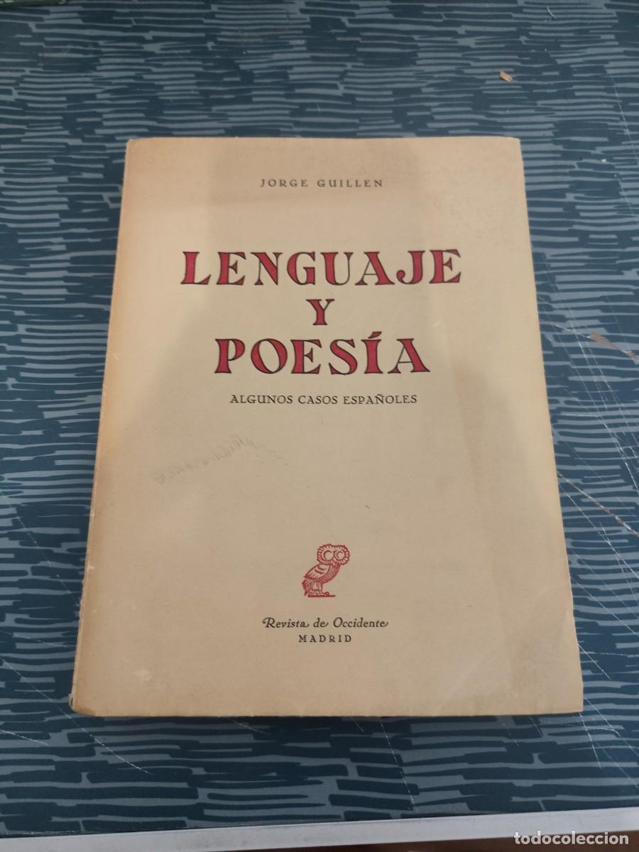 Libros de segunda mano: LENGUAJE Y POESIA,ALGUNOS CASOS ESPA&Ntilde;OLES,JORGE GUILL&Eacute;N, REVISTA DE OCCIDENTE,1961,269 P&Aacute;GINAS.