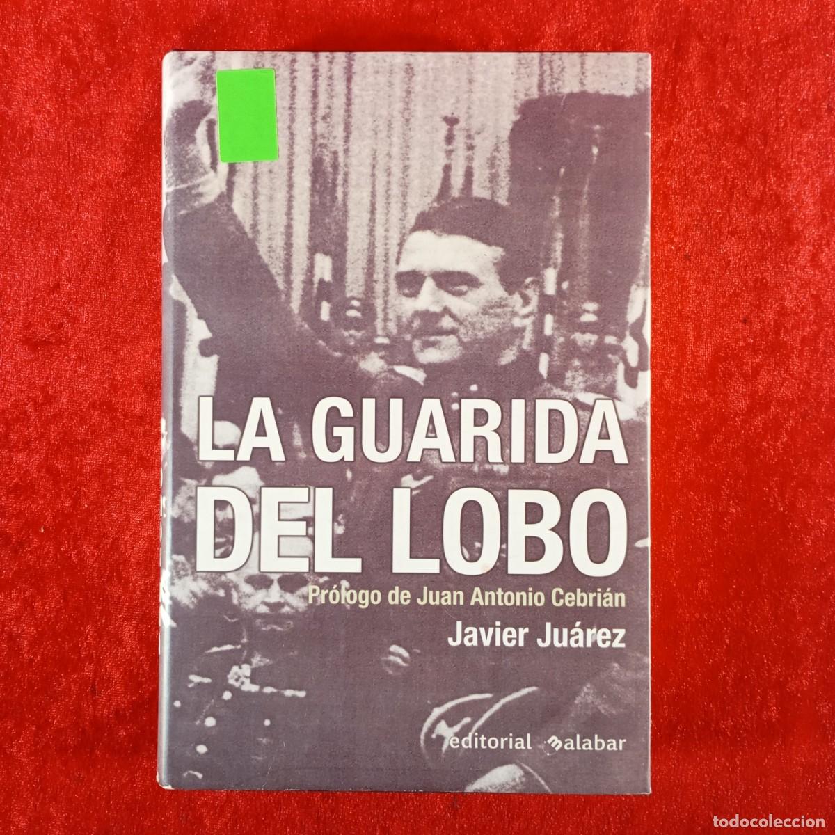 Libros de segunda mano: LA GUARDIA DEL LOBO - JAVIER JU&Aacute;REZ - EDITORIAL ALABAR - 2007 / 5244