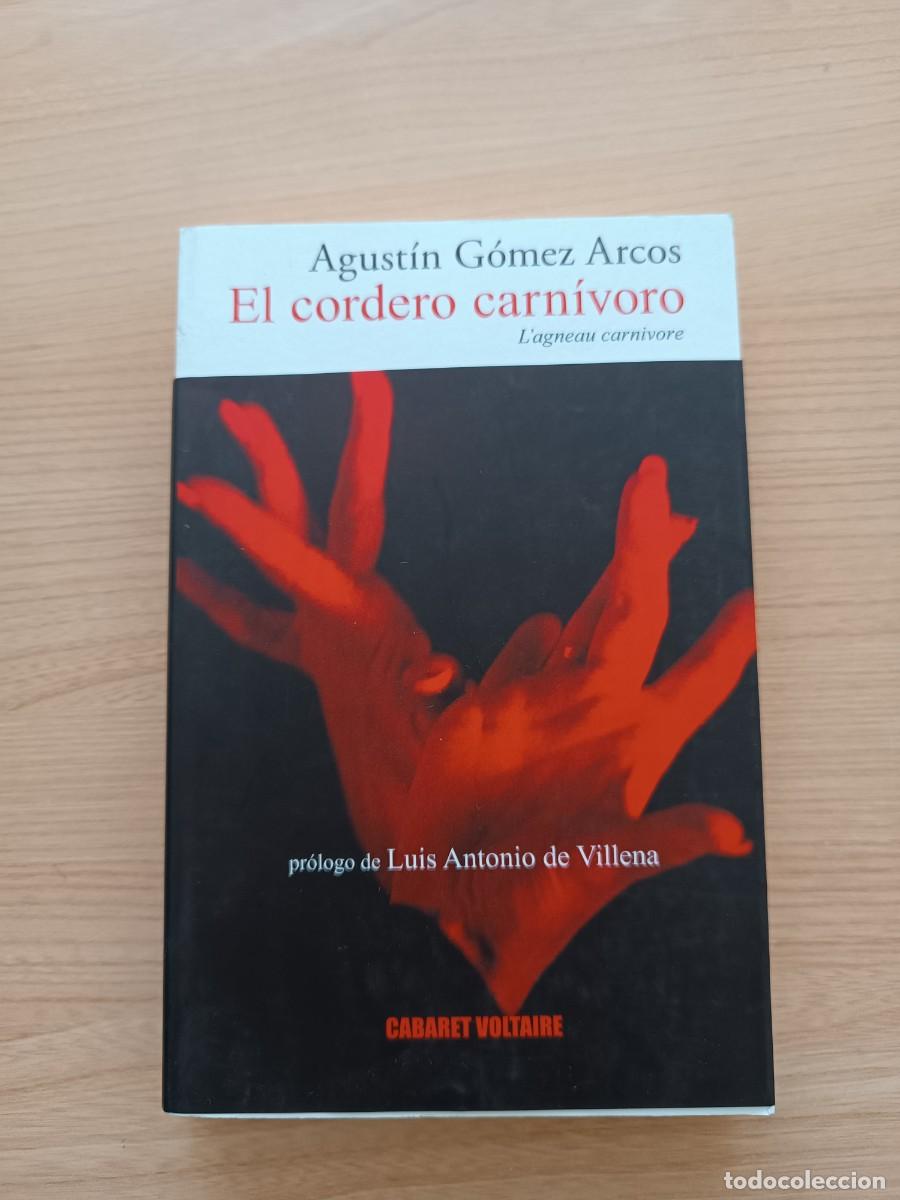 Libros de segunda mano: El cordero carn&iacute;voro - Agust&iacute;n G&oacute;mez Arcos. Cabaret Voltaire