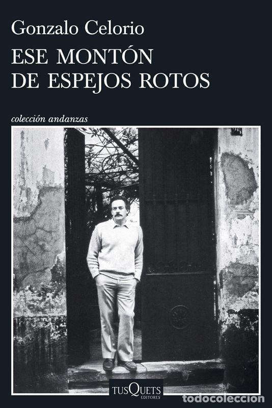 Libri di seconda mano: Ese mont&oacute;n de espejos rotos. - Celorio, Gonzalo.