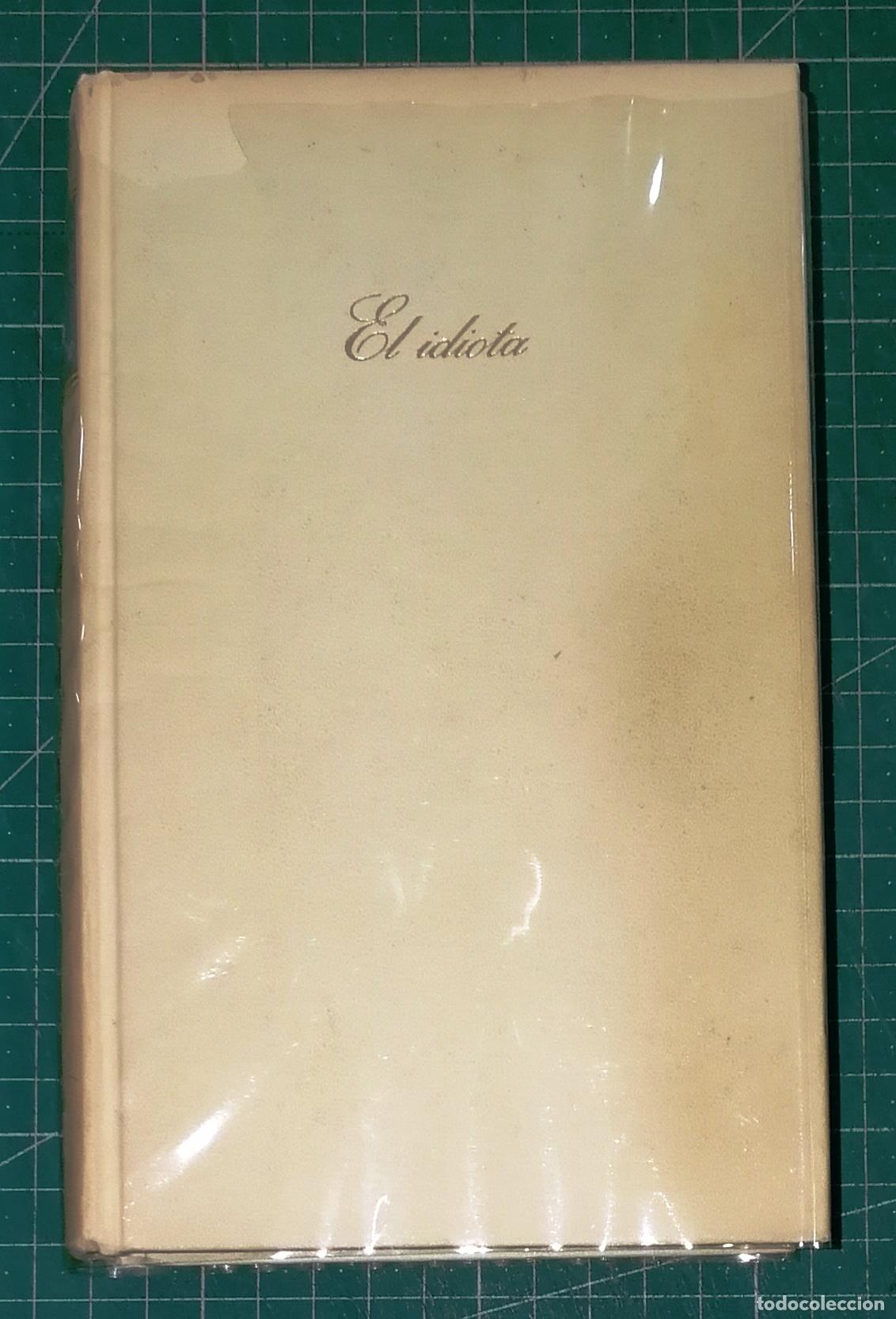 Libros de segunda mano: EL IDIOTA (Cl&aacute;sicos de la Literatura Universal) / Fedor Dostoievski. - C&iacute;rculo de Lectores 1972