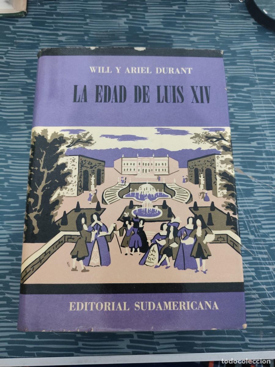 Libros de segunda mano: LA EDAD DE LUIS XIV,WILL Y ARIEL DURAND, EDITORIAL SUDAMERICANA,1966,865 P&Aacute;GINAS M