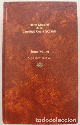 Second hand books: SI TE DICEN QUE CA&Iacute;. MARS&Eacute;, JUAN. OBRAS MAESTRAS DE LA LITERATURA CONTEMPORANEA