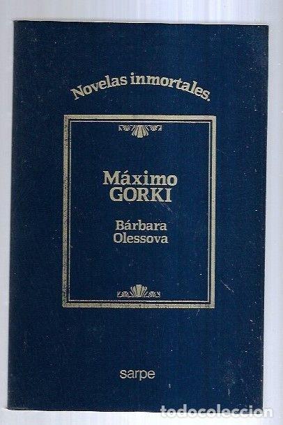 Libros de segunda mano: B&aacute;rbara Olessova - Maksim Gor'ki&iuml; - Grupo Axel Springer - 1984
