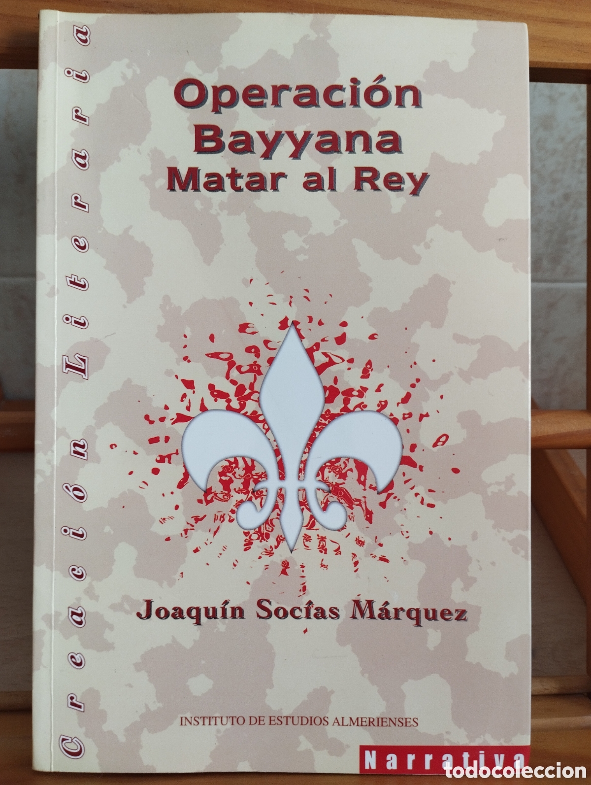 Libros de segunda mano: LIBRO OPERACI&Oacute;N BAYANA MATAR AL REY-JOAQUIN SOCIAS -ALMERIA