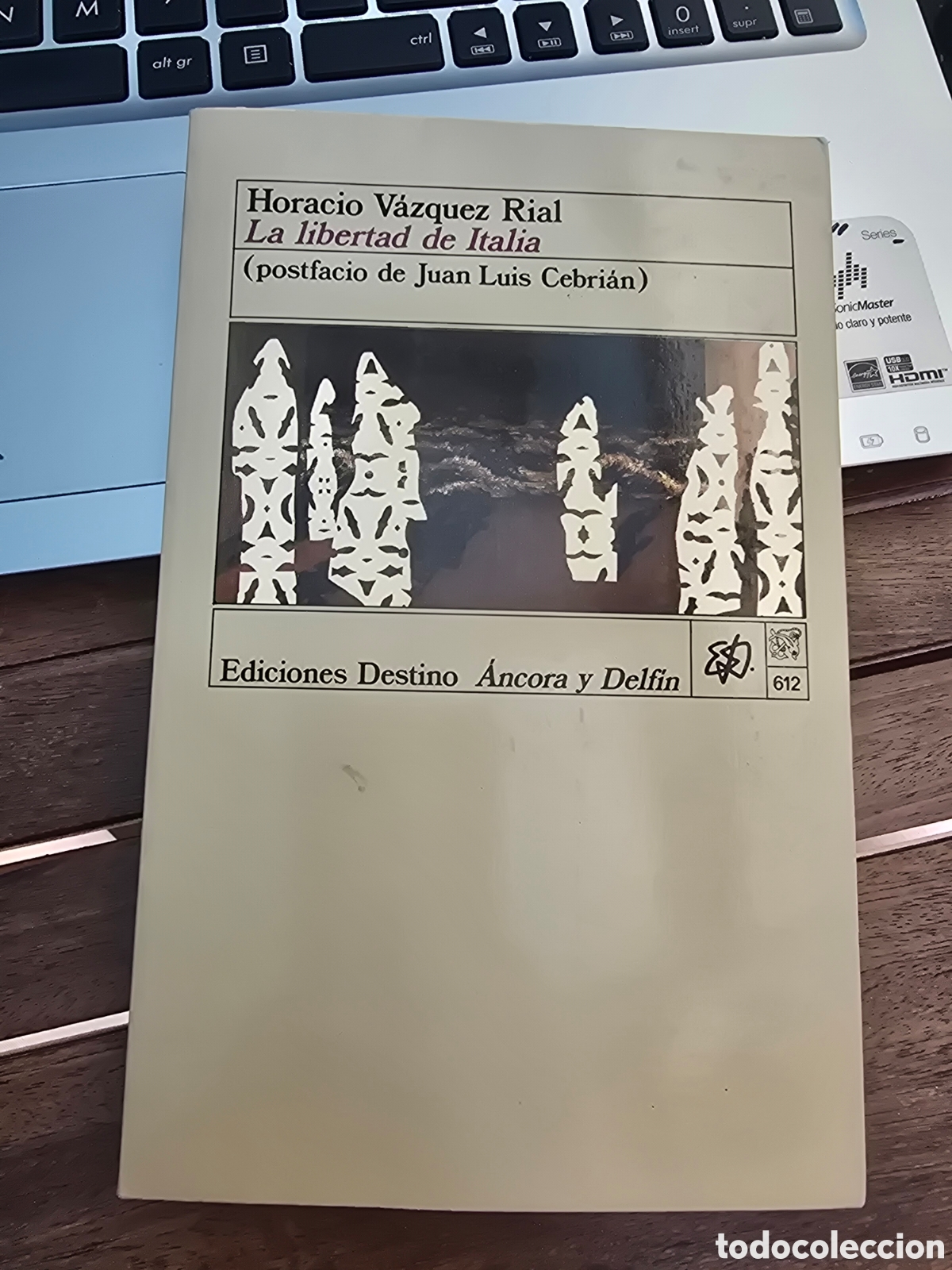 Libros de segunda mano: LA LIBERTAD DE ITALIA Horacio Vazquez Rial EDICIONES DESTINO 1987 novela politica