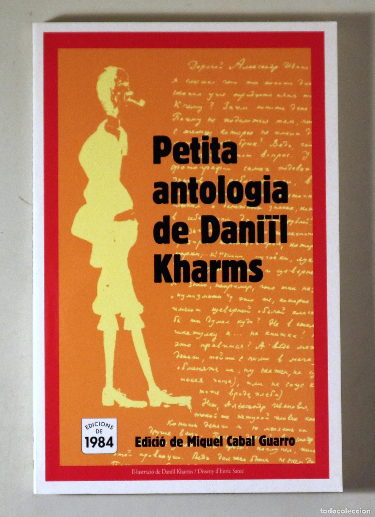 Libros de segunda mano: KHARMS, Dani&iuml;l - PETITA ANTOLOGIA DE DANI&Iuml;L KHARMS - Barcelona 2007