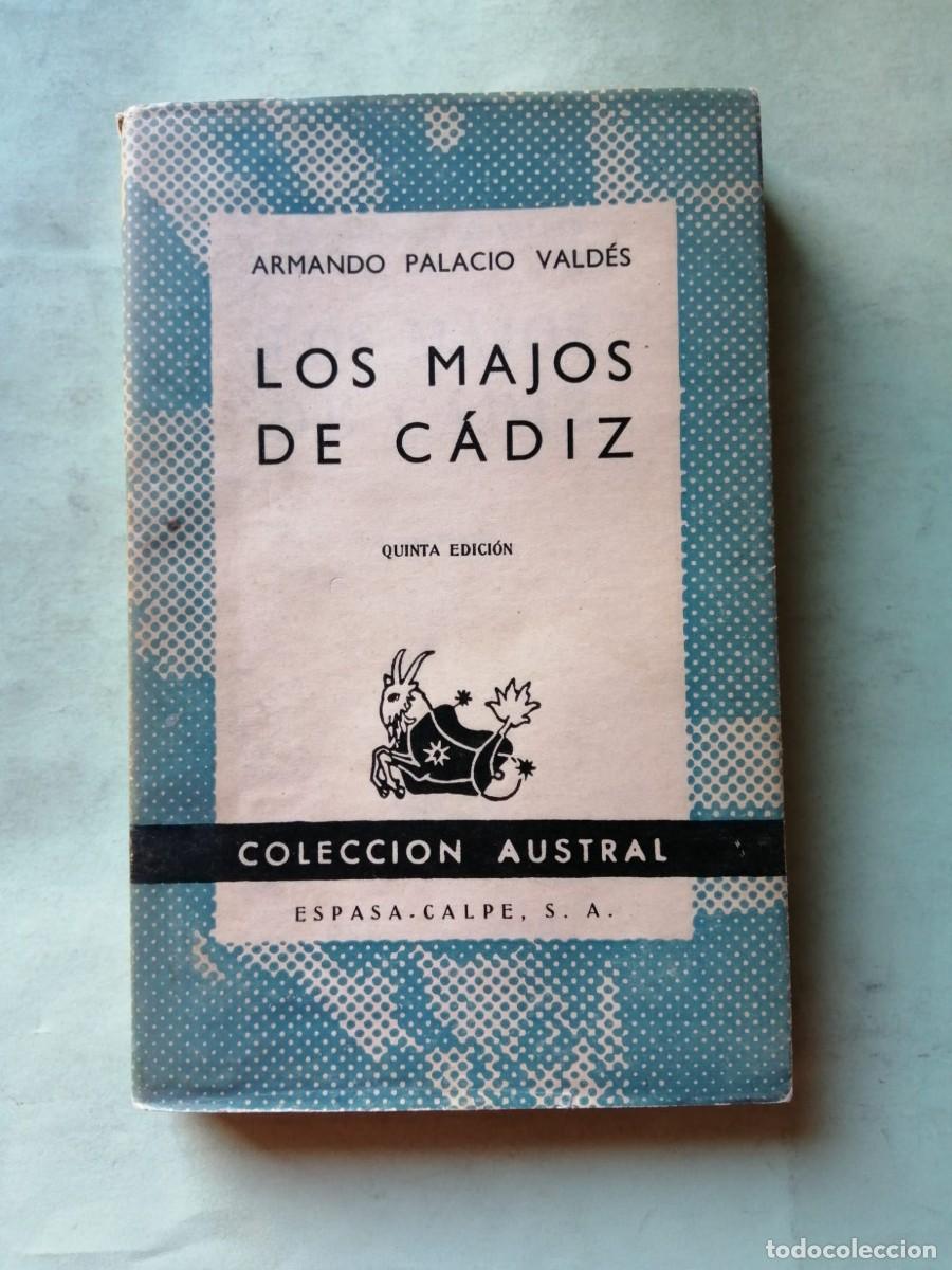 Libros de segunda mano: LOS MAJOS DE CADIZ (ARMANDO PALACIO VALDES) COLECCION AUSTRAL