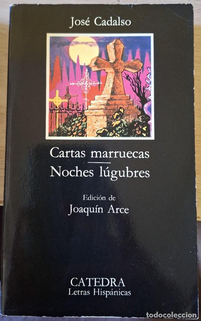 Libros de segunda mano: CARTAS MARRUECAS. NOCHES LUGUBRES. EDICION DE JOAQUIN ARCE. - CADALSO, Jose.