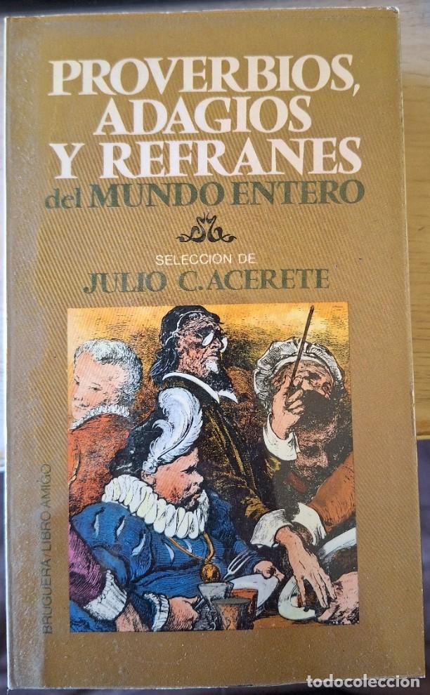 Libros de segunda mano: PROVERBIOS, ADAGIOS Y REFRANES DEL MUNDO ENTERO. - ACERETE, Julio C. (Selecci&oacute;n de)