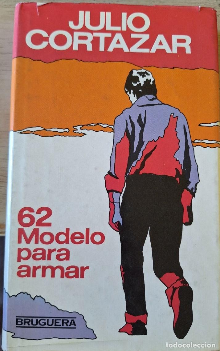 Libros de segunda mano: 62 MODELO PARA ARMAR. - CORTAZAR, Julio.