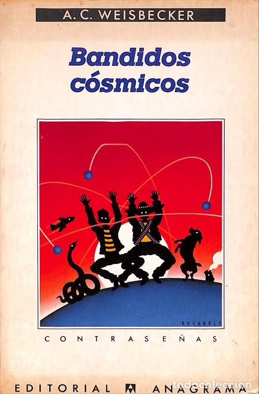 Libros de segunda mano: Bandidos C&oacute;smicos Un contrabandista a la b&uacute;squeda del sentido de la vida - A C Weisbecker - Anagrama
