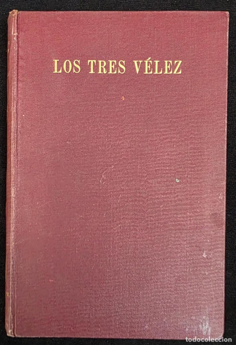 Libros de segunda mano: L.425 Libro Antiguo Los Tres V&eacute;lez Gregorio Mara&ntilde;&oacute;n Primera Edici&oacute;n 1960 Espasa-Calpe 23x15 cm