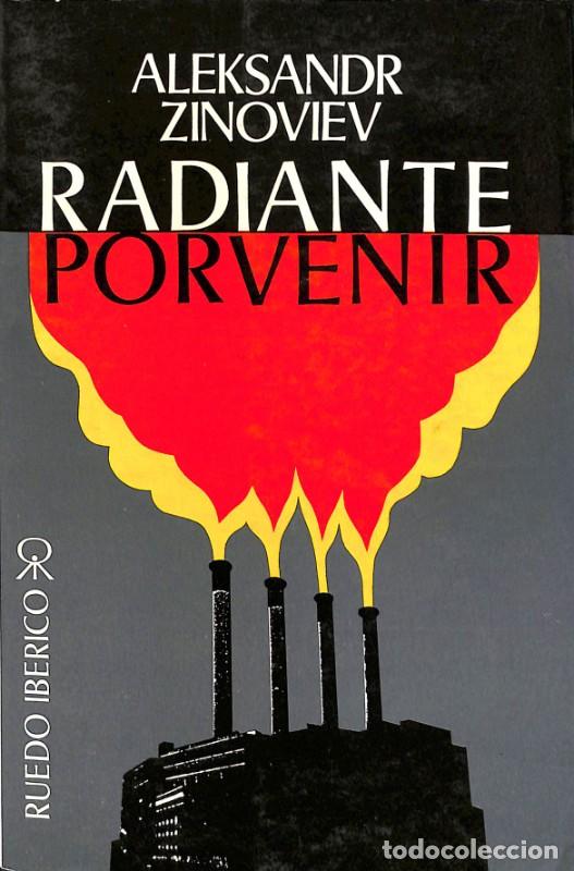 Libros de segunda mano: Radiante porvenir - Aleksandr Zinoviev - Ruedo Ib&eacute;rico - Al otro lado