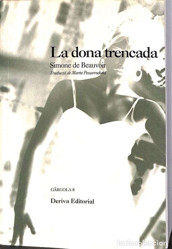 Gebrauchte B&uuml;cher: La Dona Trencada - Simone de Beauvoir - Deriva Editorial - Gargola, Vol: 8