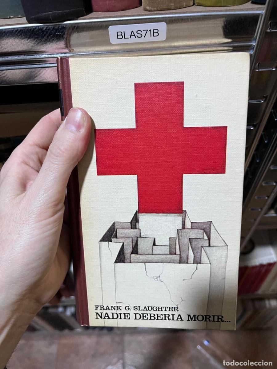 Libros de segunda mano: BLAS71B &mdash; Nadie deber&iacute;a morir... &mdash; Frank G. Slaughter