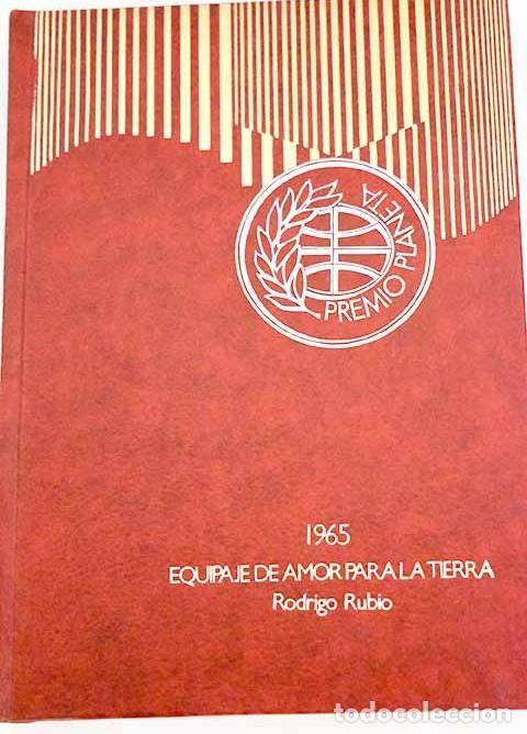 Libros de segunda mano: Equipaje de Amor para la Tierra: Premio Planeta A&ntilde;o 1965 - Rodrigo Rubio Puertas - Planeta - 1986