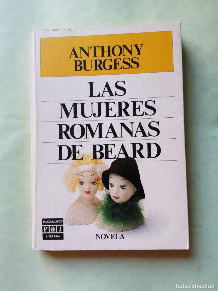 Libros de segunda mano: LAS MUJERES ROMANAS DE BEARD (ANTHONY BURGESS)