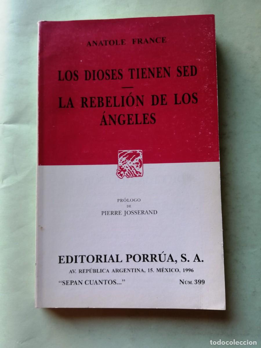 Libros de segunda mano: LOS DIOSES TIENEN SED - LA REBELION DE LOS ANGELES (ANATOLE FRANCE) EDITORIAL PORRUA