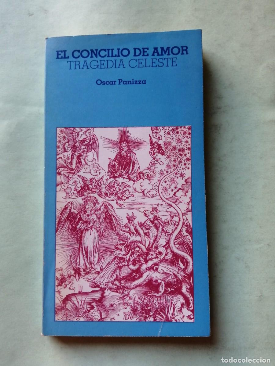 Libros de segunda mano: EL CONCILIO DEL AMOR, TRAGEDIA CELESTE (OSCAR PANIZZA)
