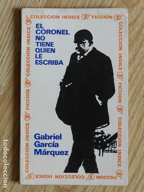 Libros de segunda mano: El coronel no tiene quien le escriba Gabriel Garc&iacute;a M&aacute;rquez Coleccion INDICE Ficci&oacute;n Sudamericana