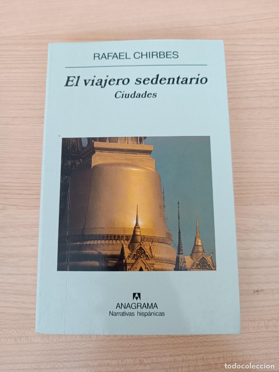 Livres d'occasion: El viajero sedentario. Ciudades - Rafael Chirbes. Anagrama