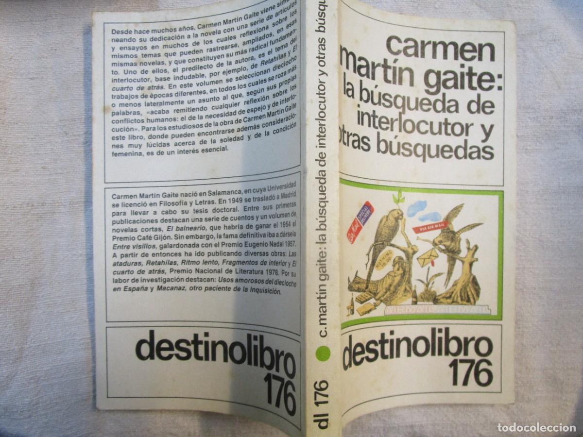 Libros de segunda mano: LA BUSQUEDA DEL INTERLOCUTOR Y OTRAS BUSQUEDAS - CARMEN MARTIN GAITE - EDI DESTINO 1982 195PP. + IN