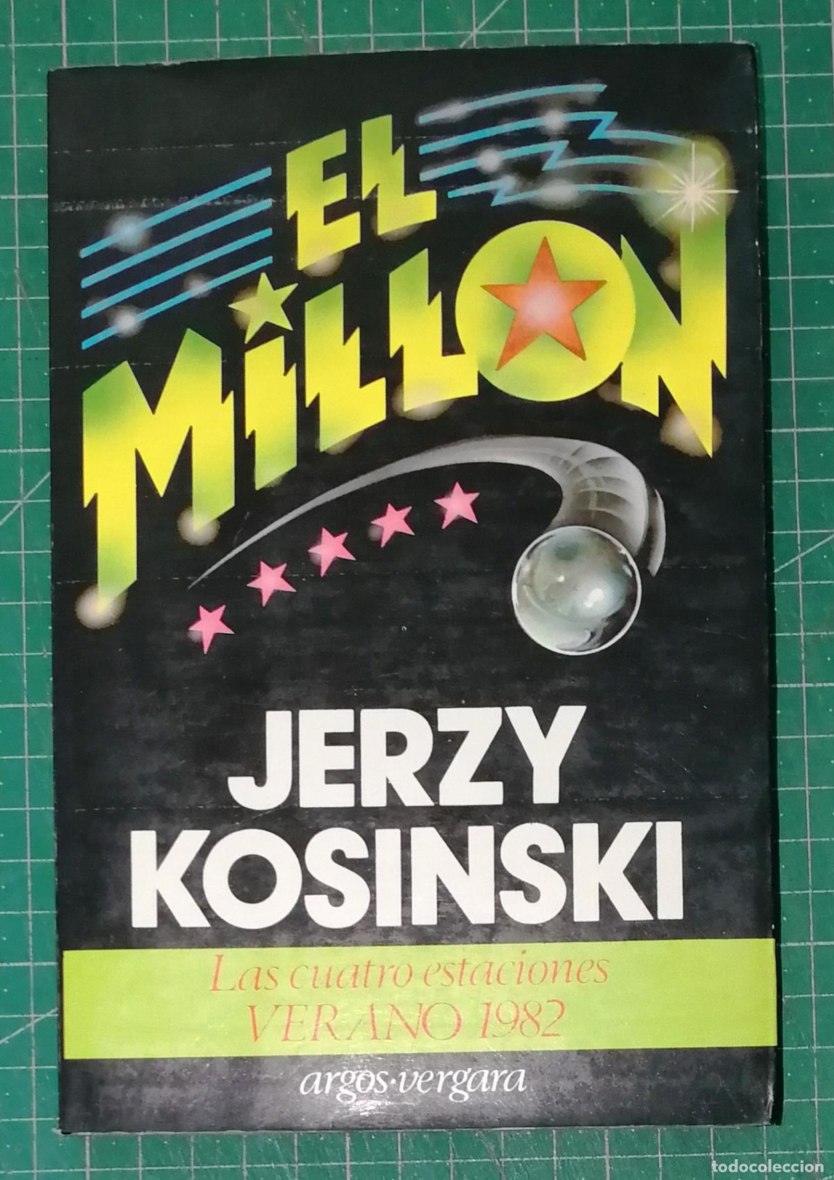 Libros de segunda mano: EL MILL&Oacute;N (Las Cuatro Estaciones. Verano 1982) / Jerzy Kosinski. - 1&ordf; ed. - Argos Vergara, 1982