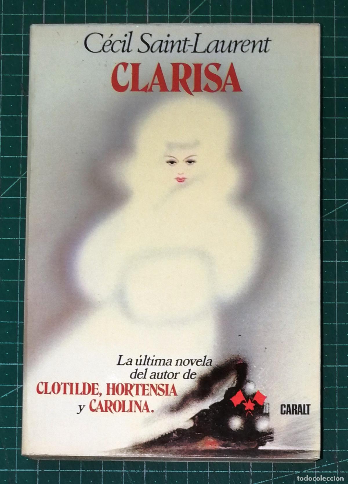 Libros de segunda mano: CLARISA (Colecci&oacute;n Gigante) / C&eacute;cil Saint-Laurent. - 1&ordf; ed. - Luis de Caralt, 1982