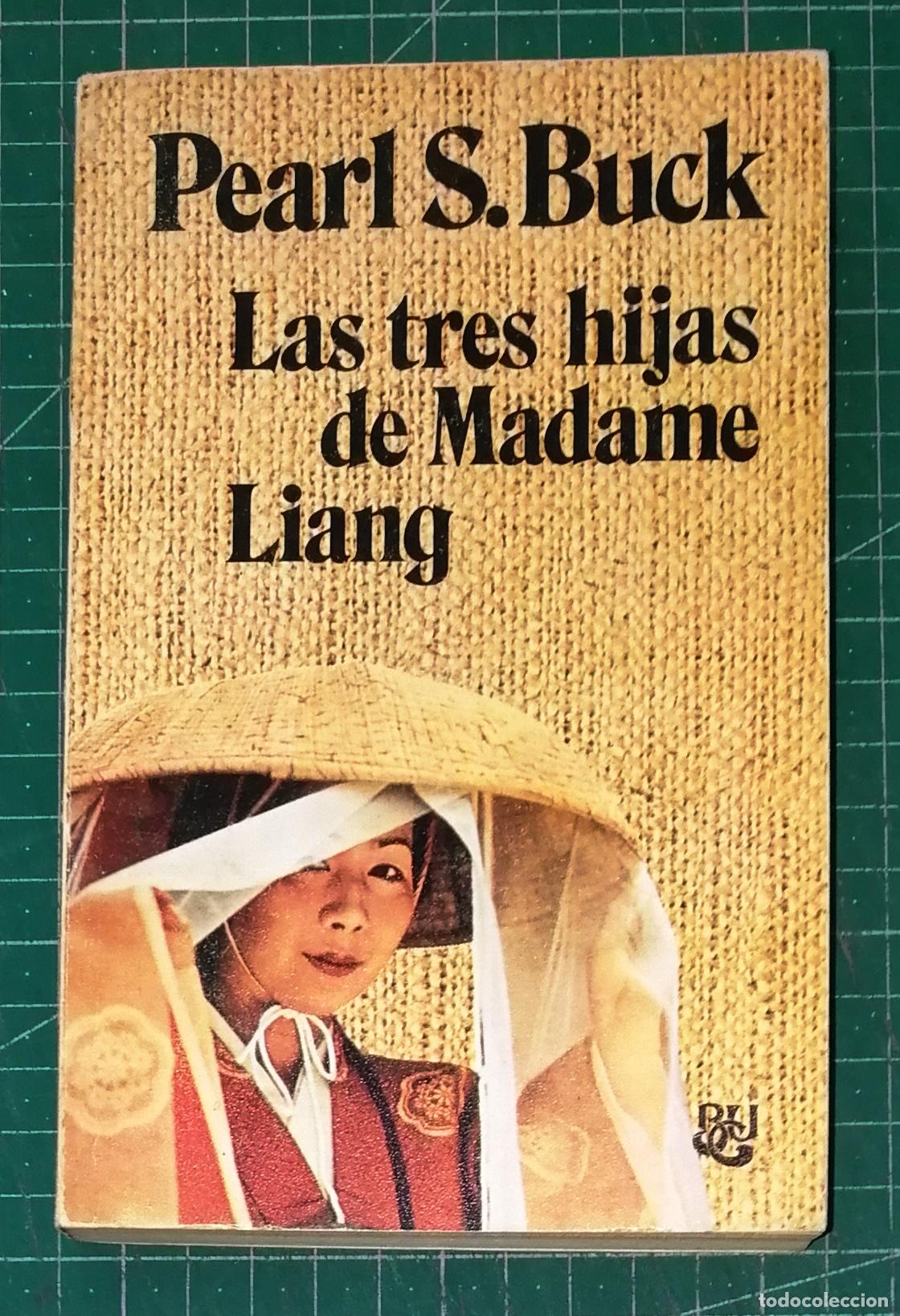 Libros de segunda mano: LAS TRES HIJAS DE MADAME LIANG (Biblioteca Universal Caralt BUC ; 10) / Pearl S. Buck. - 1980