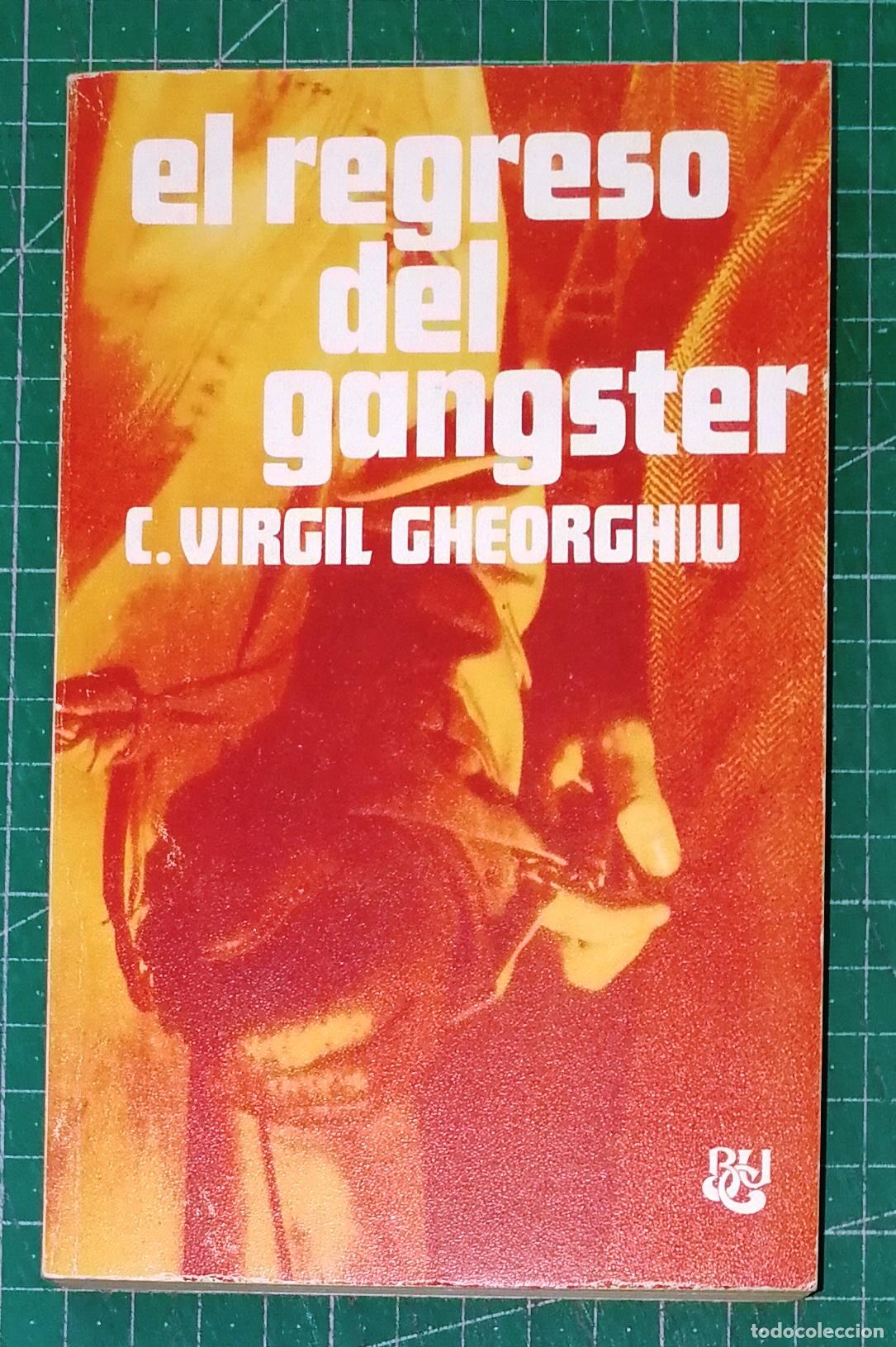 Libros de segunda mano: EL REGRESO DEL GANGSTER (Biblioteca Universal Caralt BUC ; 19) / C. Virgil Gheorghiu. - 1975