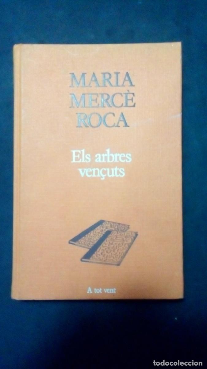 Libros de segunda mano: MAR&Iacute;A MERC&Egrave; ROCA-ELS ARBRES VEN&Ccedil;UTS-A TOT VENT N&ordm; 261-PROA