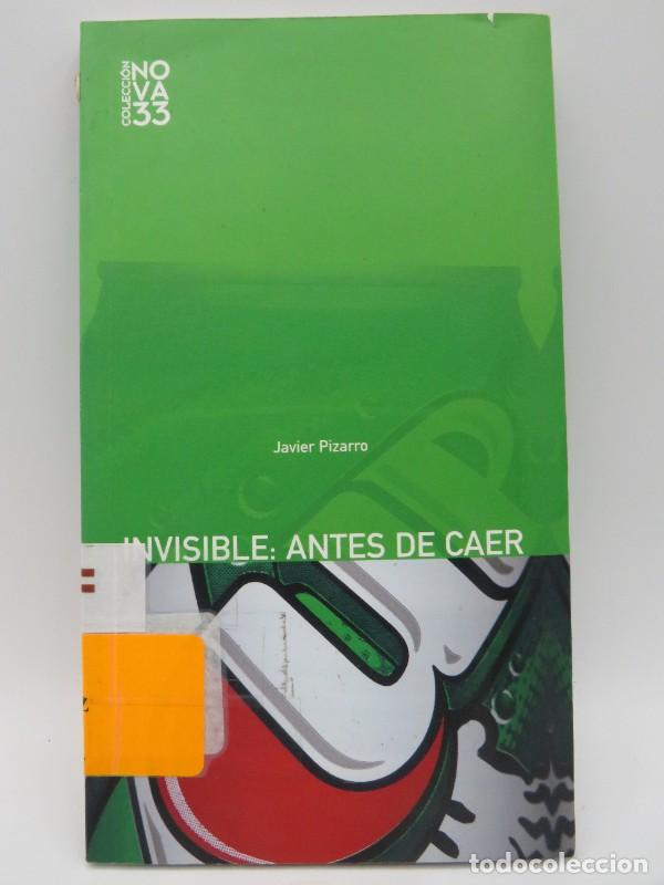 Libri di seconda mano: Invisible: Antes de Caer - Javier Pizarro - Fundaci&oacute;n Caixa Galicia - Nova 33, 28
